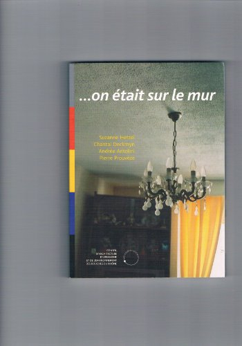 on faisait rien de mal...on était sur le mur