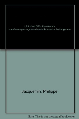 Les viandes : recettes de boeuf, veau, porc, agneau, cheval, bison, autruche, kangourou