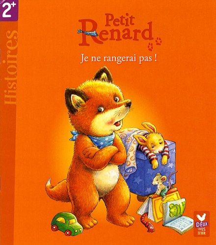Petit Renard. Je ne rangerai pas !