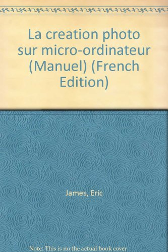 La Création photo sur micro-ordinateur
