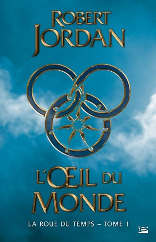 La roue du temps. Vol. 1. L'oeil du monde