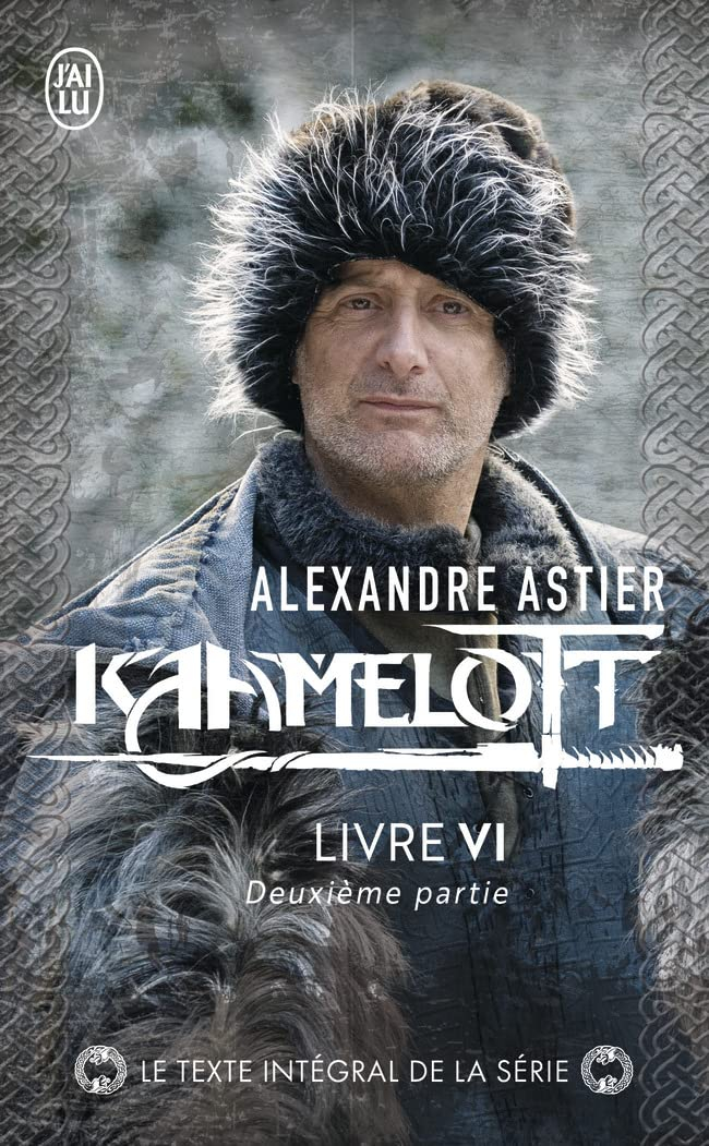 Kaamelott. Livre VI, deuxième partie : épisodes 5 à 8