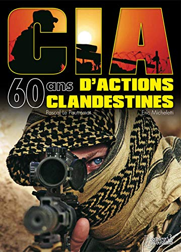 CIA : 60 ans d'actions clandestines