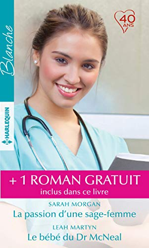 La passion d'une sage-femme. Le bébé du Dr McNeal. A la poursuite d'un rêve