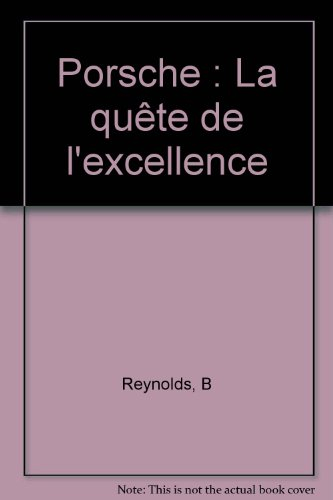 Porsche : la quête de l'excellence