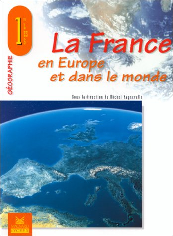 La France en Europe et dans le monde, géographie 1re L, ES, S