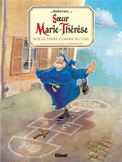 Soeur Marie-Thérèse des Batignolles. Vol. 4. Sur la Terre comme au ciel...