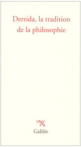 Derrida, la tradition de la philosophie