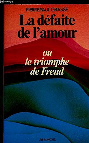 la défaite de l'amour, ou, le triomphe de freud