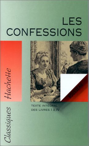 les confessions de rousseau. texte intégral des livres 1 à 4