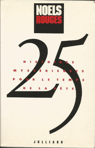 Noëls rouges : 25 histoires mystérieuses pour le temps de la fête