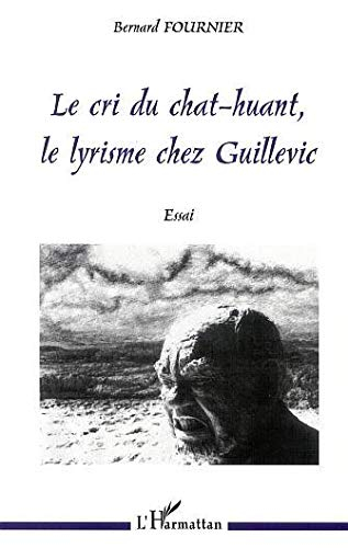 Le cri du chat-huant, le lyrisme chez Guillevic : essai