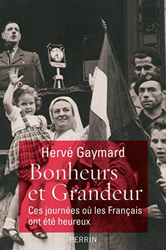 Bonheurs et grandeur : ces journées où les Français ont été heureux