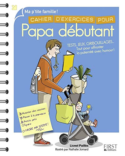 Cahier d'exercices pour papa débutant : tests, jeux, gribouillages... : tout pour affronter la pater