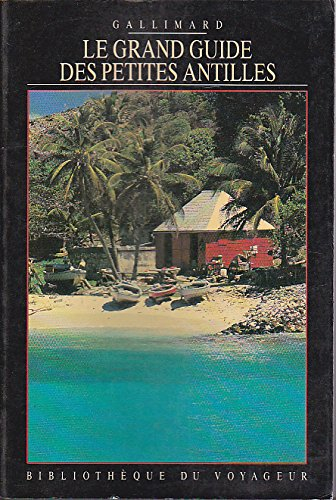 Le Grand guide des Petites Antilles