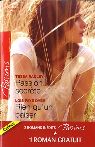 Passion secrète. Rien qu'un baiser. Un adversaire trop charmant