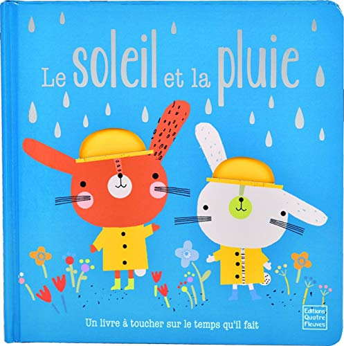 Le soleil et la pluie : un livre à toucher sur le temps qu'il fait
