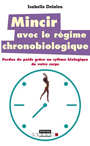 mincir avec le régime chronobiologique
