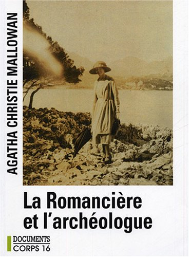 La romancière et l'archéologue : mes aventures au Moyen-Orient