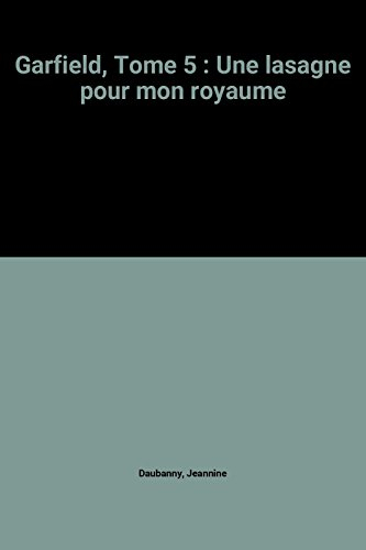garfield, tome 5 : une lasagne pour mon royaume