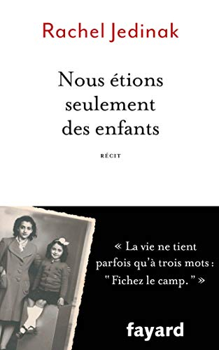 Nous étions seulement des enfants : une vie pour vivre, une vie pour se souvenir : récit
