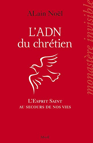 L'ADN du chrétien : l'Esprit Saint au secours de nos vies