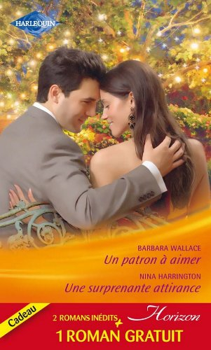 Un patron à aimer. Une surprenante attirance. Un fabuleux mariage