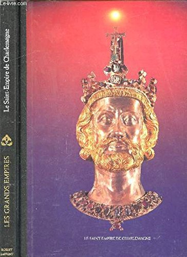 les grands empires. 10. le saint-empire de charlemagne