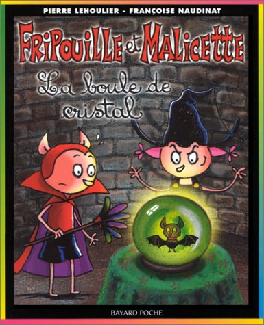 Fripouille et Malicette. Vol. 2. La boule de cristal