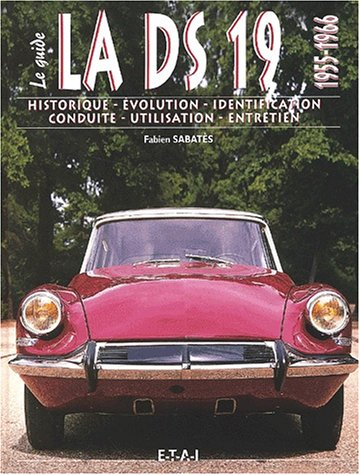 Le guide de la DS. Vol. 1. 1955-1967