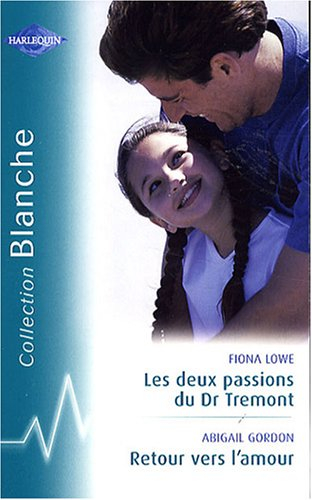 Les deux passions du Dr Tremont. Retour vers l'amour