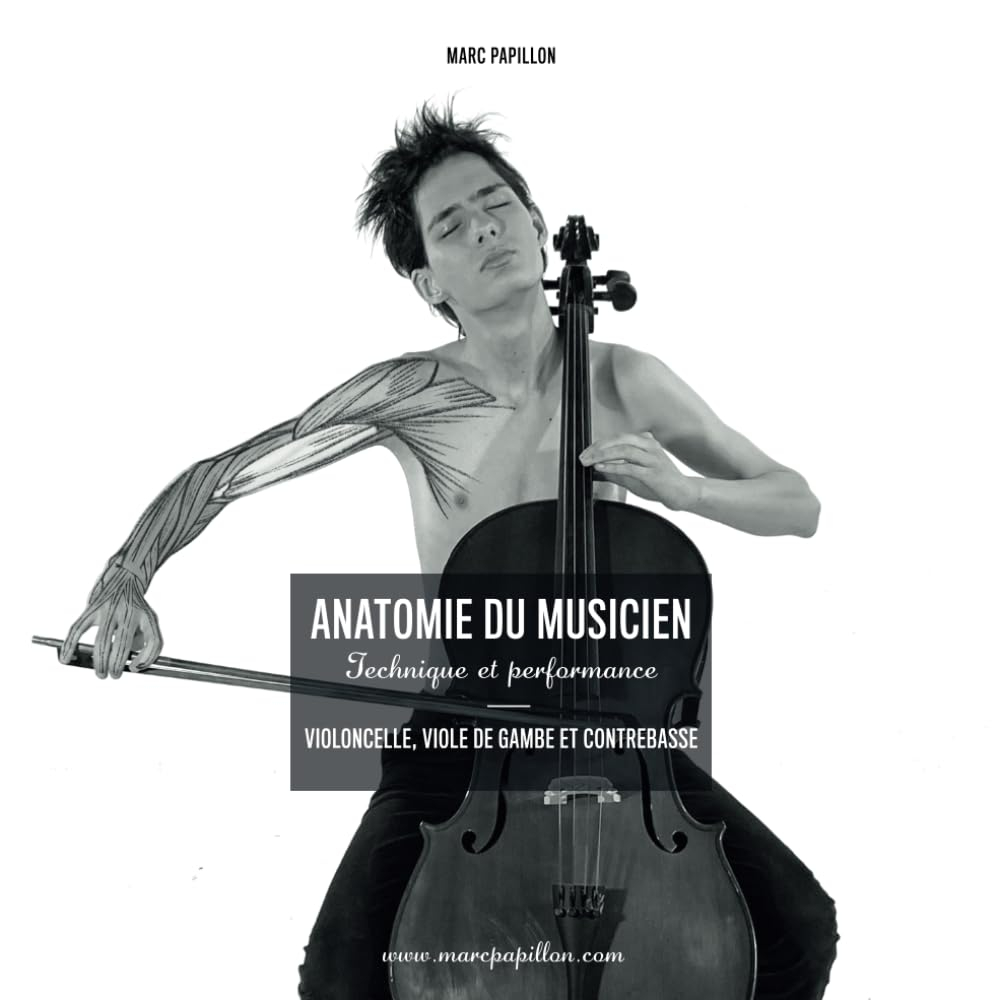 Anatomie du musicien: Technique et Performance - Violoncelle et Contrebasse