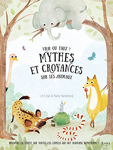 Mythes et croyances sur les animaux : vrai ou faux ? : découvre la vérité sur toutes ces espèces qui