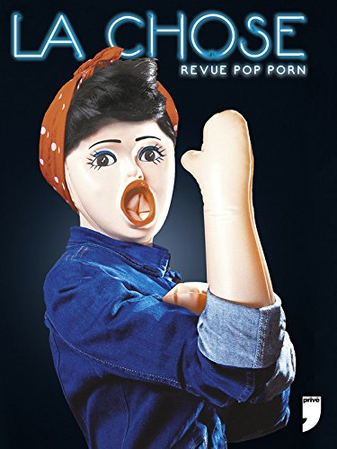 La chose : revue pop porn, n° 1