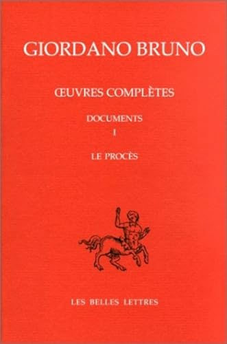 Oeuvres complètes. Vol. 8. Giordano Bruno, documents 1 : le procès. Opere complete. Vol. 8. Giordano