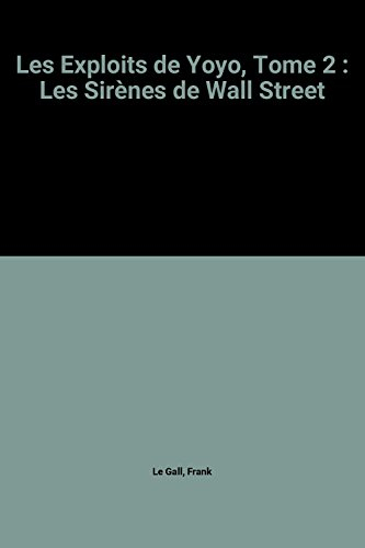 Les Exploits de Yoyo. Vol. 2. Les sirènes de Wall Street
