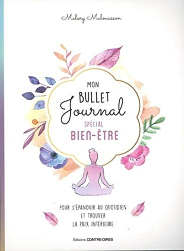 Mon bullet journal spécial bien-être : pour s'épanouir au quotidien et trouver la paix intérieure