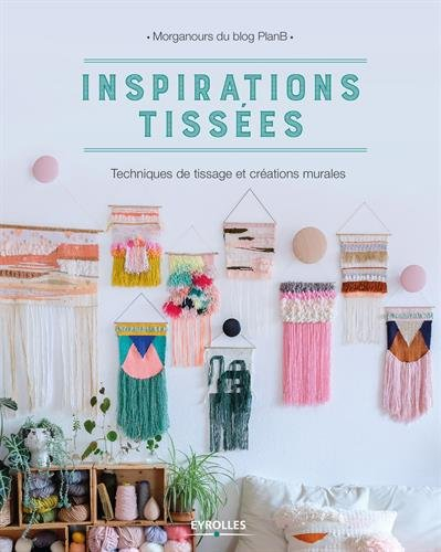 Inspirations tissées : techniques de tissage et créations murales