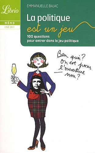 La politique est un jeu : 100 questions pour entrer dans le jeu politique