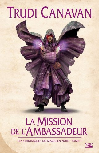 Les chroniques du magicien noir. Vol. 1. La mission de l'ambassadeur