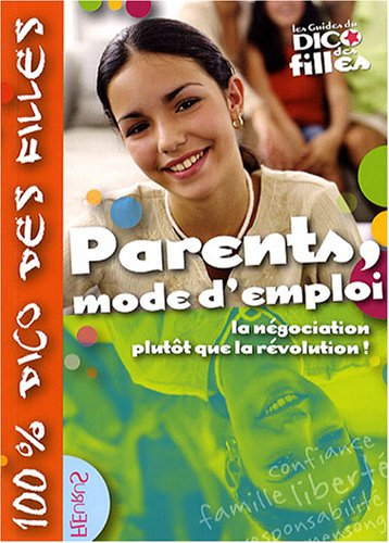 Parents, mode d'emploi : la négociation plutôt que la révolution !