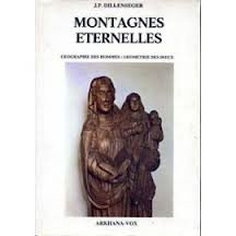 montagnes eternelles. : géographie des hommes : géométrie des dieux