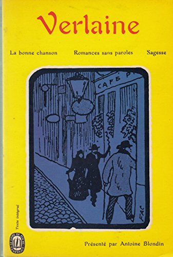 La bonne chanson. Romances sans paroles. Sagesse