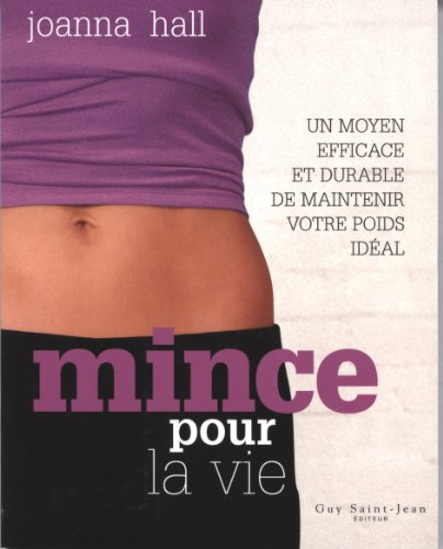 mince pour la vie : un moyen efficace et durable de maintenir votre poids idéal