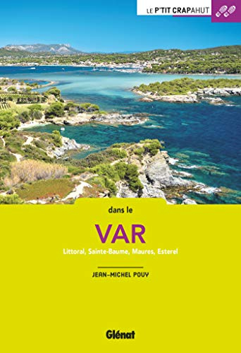 Dans le Var : Littoral, Sainte-Baume, Maures, Esterel