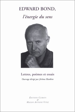 edward bond, l'énergie du sens