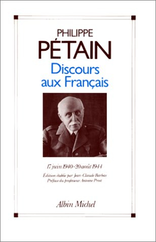 Discours aux Français : 17 juin 1940-20 août 1944