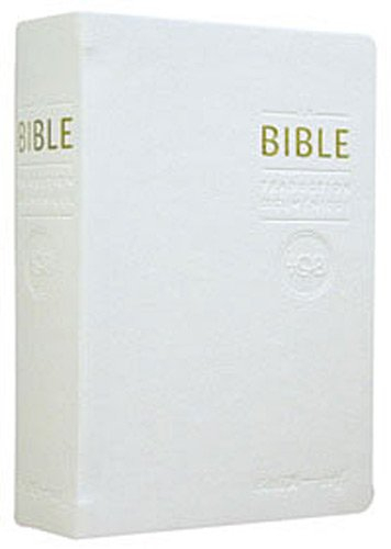 La Bible : traduction oecuménique, TOB : comprenant l'Ancien et le Nouveau Testament traduits sur le