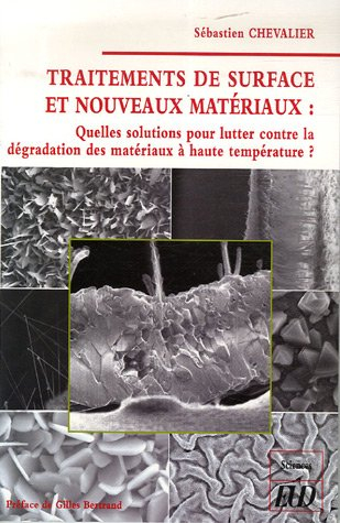 Traitements de surface et nouveaux matériaux : quelles solutions pour lutter contre la dégradation d