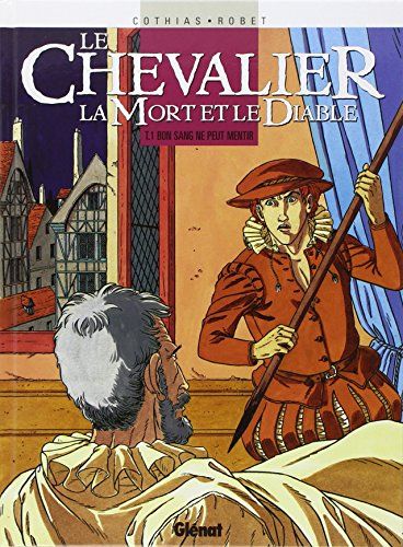 Le chevalier, la mort et le diable. Vol. 1. Bon sang ne peut mentir